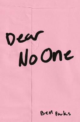 Dear No One: A Collection of Words Unsaid - Ben Parks
