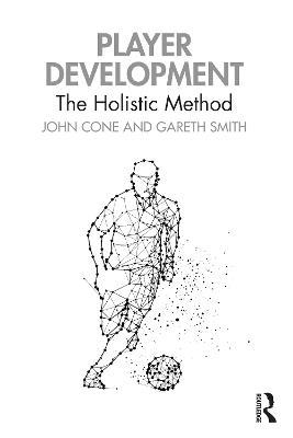 Player Development: The Holistic Method - John Cone