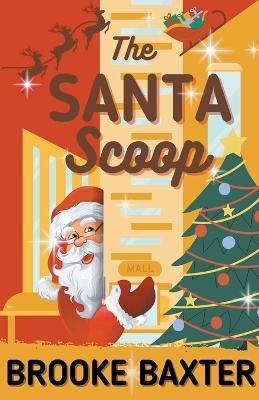 The Santa Scoop - Brooke Baxter