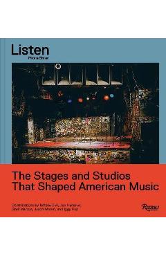 Poza produsului Listen: The Stages and Studios That Shaped American Music - Rhona Bitner