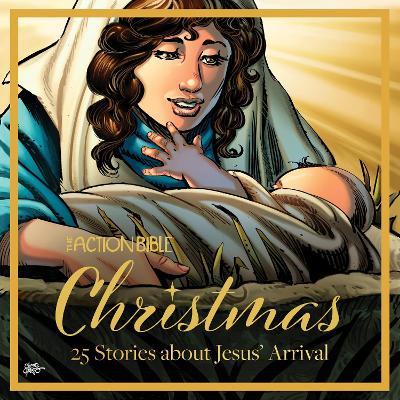 The Action Bible Christmas: 25 Stories about Jesus' Arrival - Sergio Cariello