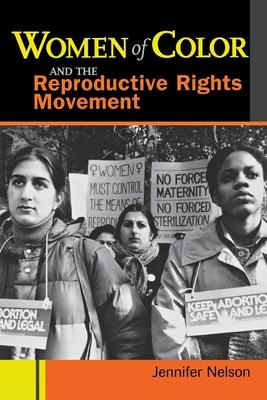 Women of Color and the Reproductive Rights Movement - Jennifer Nelson