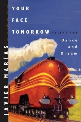 Your Face Tomorrow: Dance and Dream - Javier Marías