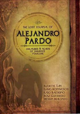 The Lost Journal of Alejandro Pardo: Meet the Dark Creatures from Philippines Mythology! - Budjette Tan