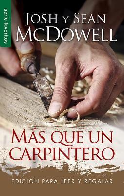 Más Que Un Carpintero - Serie Favoritos - Edición Para Leer Y Regalar - Josh Mcdowell