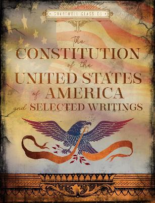 The Constitution of the United States & Selected Writings - Editors Of Chartwell Books
