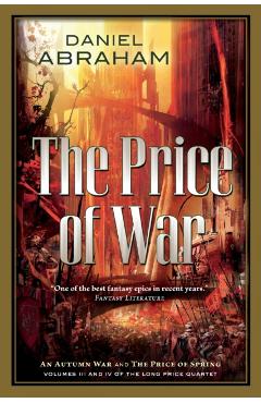 The Price of War: An Autumn War, the Price of Spring - Daniel Abraham