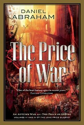 The Price of War: An Autumn War, the Price of Spring - Daniel Abraham