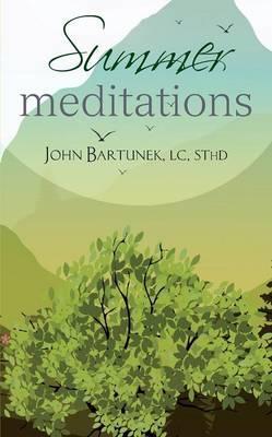 Summer Meditations - John Bartunek