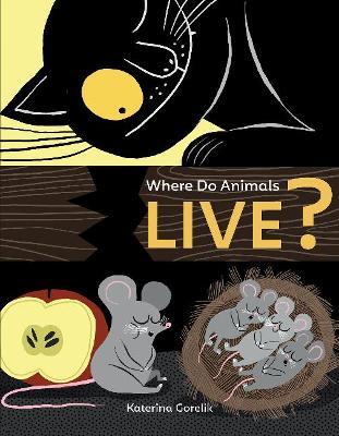 Where Do Animals Live? - Katerina Gorelik