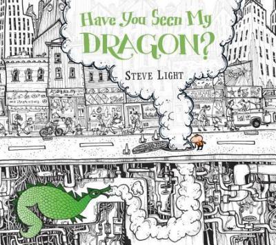 Have You Seen My Dragon? - Steve Light