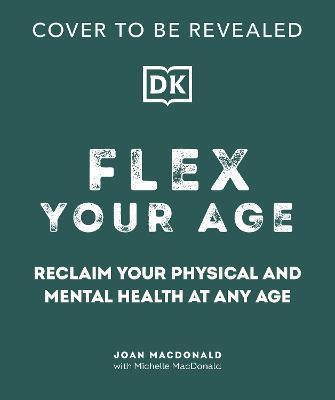 Flex Your Age: Defying Stereotypes & Reclaiming Empowerment - Joan Macdonald