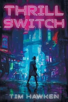 Thrill Switch - Tim Hawken