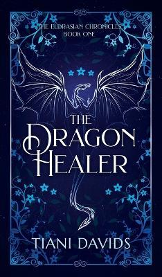 The Dragon Healer - Tiani Davids
