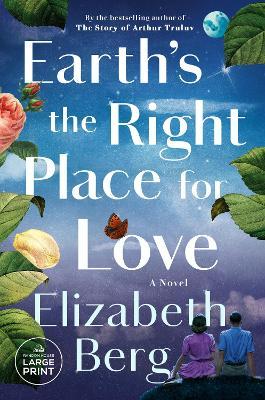 Earth's the Right Place for Love - Elizabeth Berg