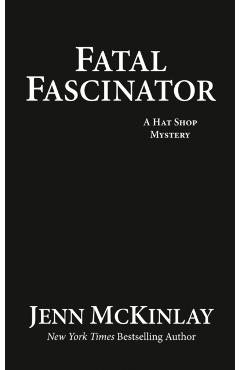 Fatal Fascinator - Jenn Mckinlay