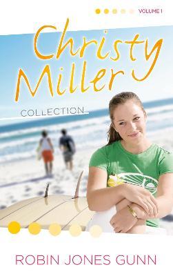 Christy Miller Collection, Vol 1 - Robin Jones Gunn