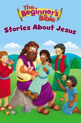 The Beginner's Bible Stories about Jesus - The Beginner's Bible