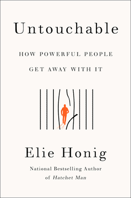 Untouchable: How Powerful People Get Away with It - Elie Honig