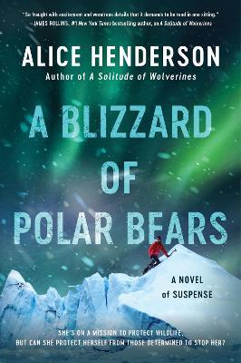 A Blizzard of Polar Bears: A Novel of Suspense - Alice Henderson