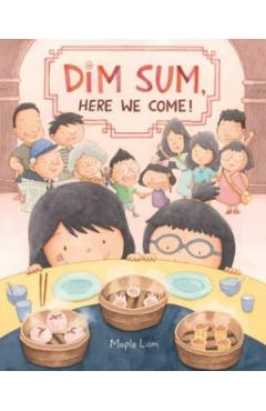 Dim Sum, Here We Come! - Maple Lam