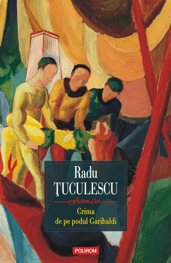 Crima de pe podul Garibaldi - Radu Tuculescu