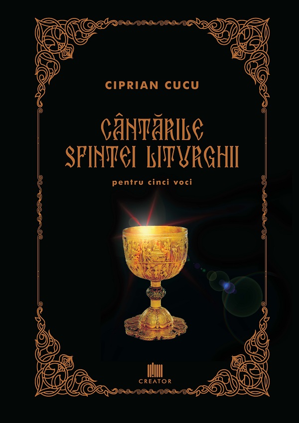 Cantarile Sfintei Liturghii pentru cinci voci - Ciprian Cucu