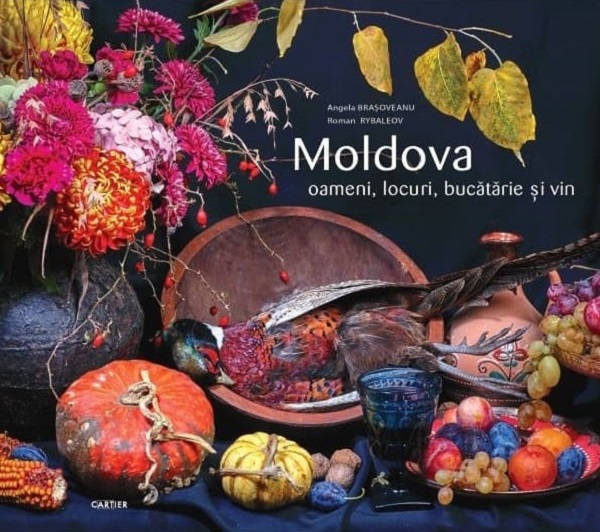 Moldova. Oameni, locuri, bucatarie si vin - Angela Brasoveanu, Roman Rybaleov