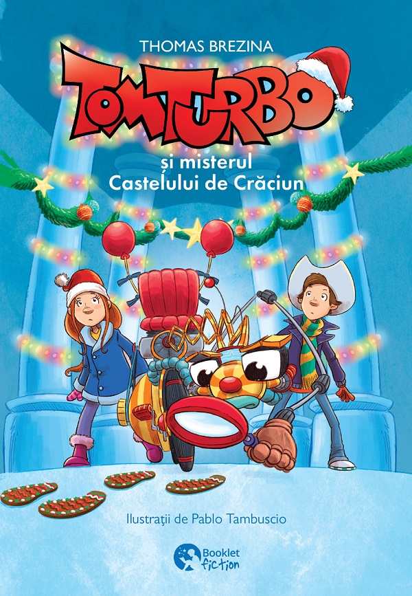 Tom Turbo si misterul Castelului de Craciun - Thomas Brezina, Pablo Tambuscio