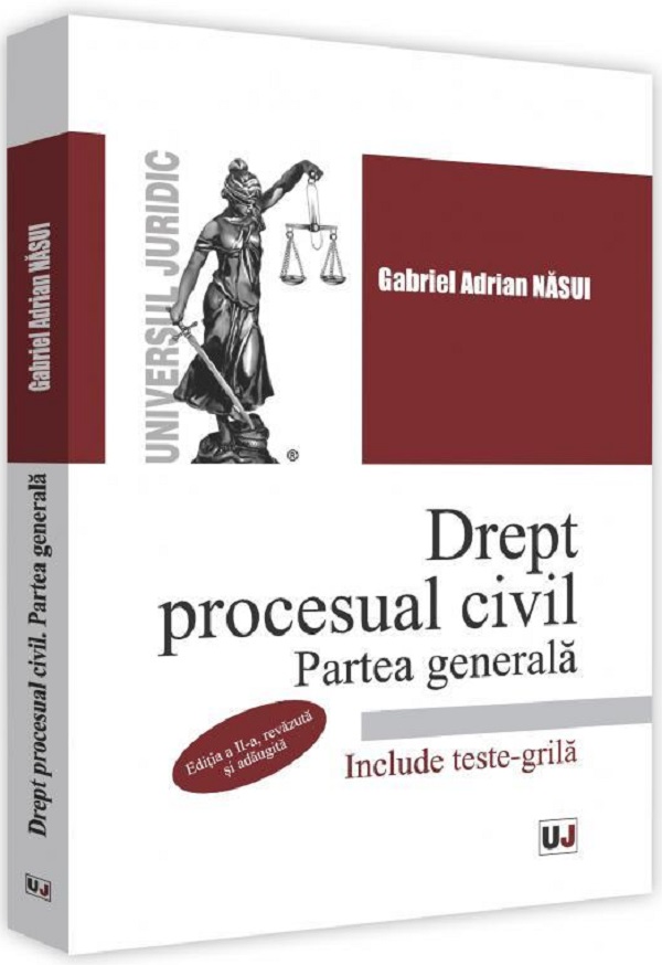 Drept procesual civil. Partea generala curs universitar Ed.2 - Gabriel Adrian Nasui