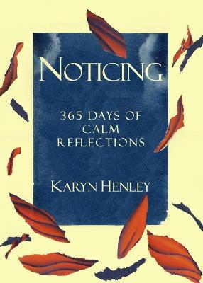 Coperta cărții 'Noticing: 365 Days of Calm Reflections - Karyn Henley'