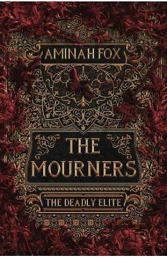 Coperta cărții 'The Mourners: The Deadly Elite - Aminah Fox'