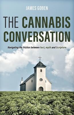 The Cannabis Conversation - James Goben