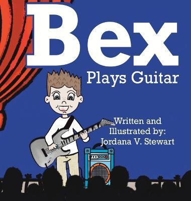 Bex Plays Guitar - Jordana V. Stewart