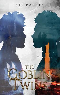 The Goblin Twins - Kit Barrie