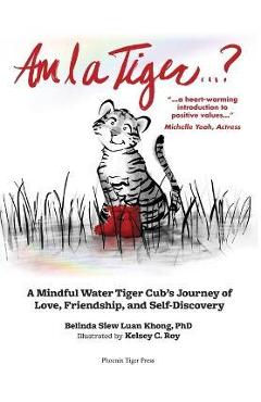 Poza produsului Am I a Tiger?: A Mindful Journey of Love, Friendship, and Self-Discovery - Belinda S. L. Khong