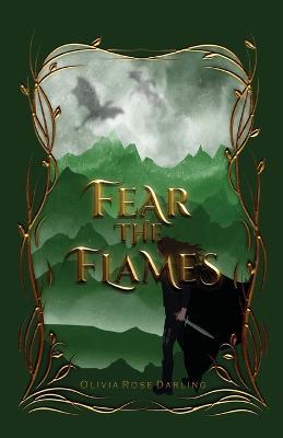 Fear the Flames - Olivia Rose Darling