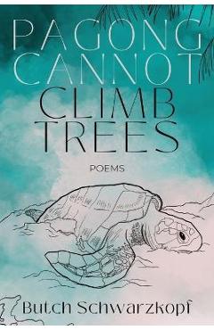Coperta cărții 'Pagong Cannot Climb Trees - Butch Schwarzkopf'