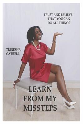 Learn from My Missteps - Trinesha Catrell