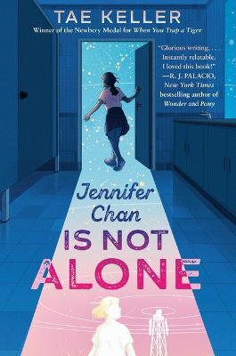 Coperta cărții 'Jennifer Chan Is Not Alone - Tae Keller'