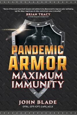 Coperta cărții 'Pandemic Armor: Maximum Immunity - John Blade'