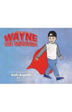 Poza produsului Wayne the Warrior - Kelli Argento