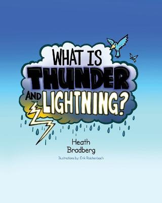 What is Thunder and Lightning? - Heath Bradberg