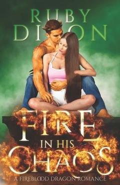Coperta cărții 'Fire In His Chaos: A Post-Apocalyptic Romance - Ruby Dixon'