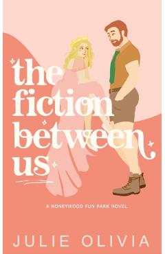 The Fiction Between Us - Julie Olivia