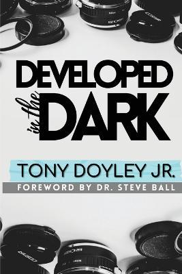 Developed In The Dark - Tony G. Doyley