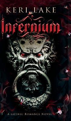 Infernium: A Dark Paranormal Gothic Romance - Keri Lake