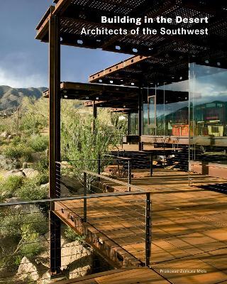 Building in the Desert: Architects of the Southwest - Francesc Zamora