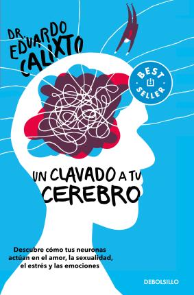 Un Clavado a Tu Cerebro / Take a Dive Into Your Brain - Eduardo Calixto