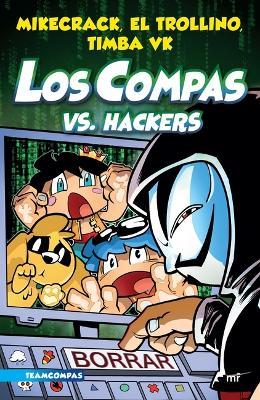 Compas 7. Los Compas vs. Hackers - Mikecrack Mikecrack
